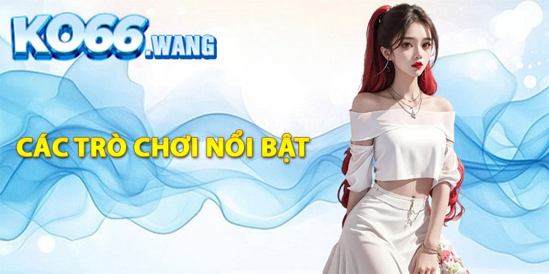 Các trò chơi nổi bật trong game 3D Ko66