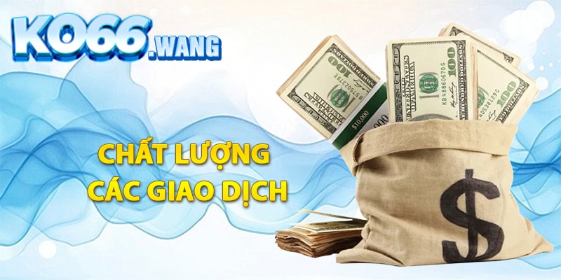 Chất lượng các giao dịch rút tiền Ko66