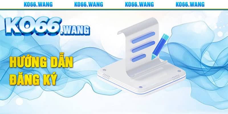 Hướng Dẫn Đăng Ký Ko66